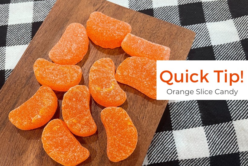 Quick Tip for Cutting Orange Slice Candy