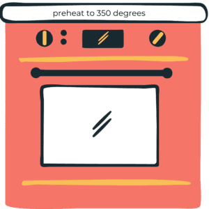 preheat oven to 350 degrees