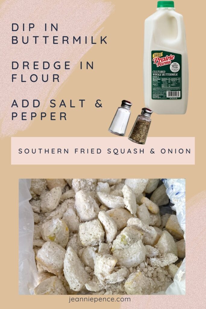dredge squash and onion in flour with salt and pepper