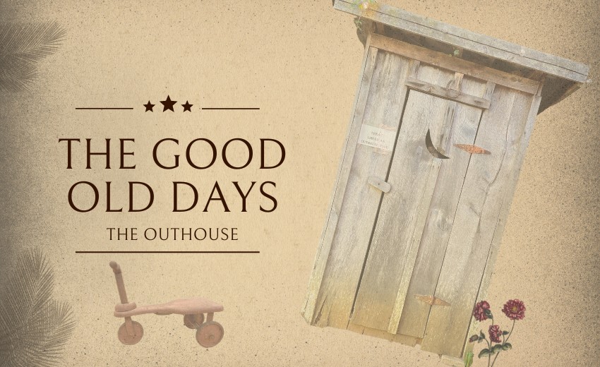 The Good Old Days? The Outhouse