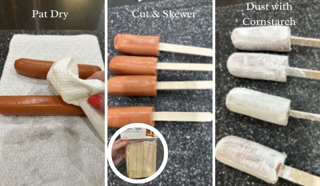 corn dogs: pat weiners dry, cut and skewer, dust with cornstarch