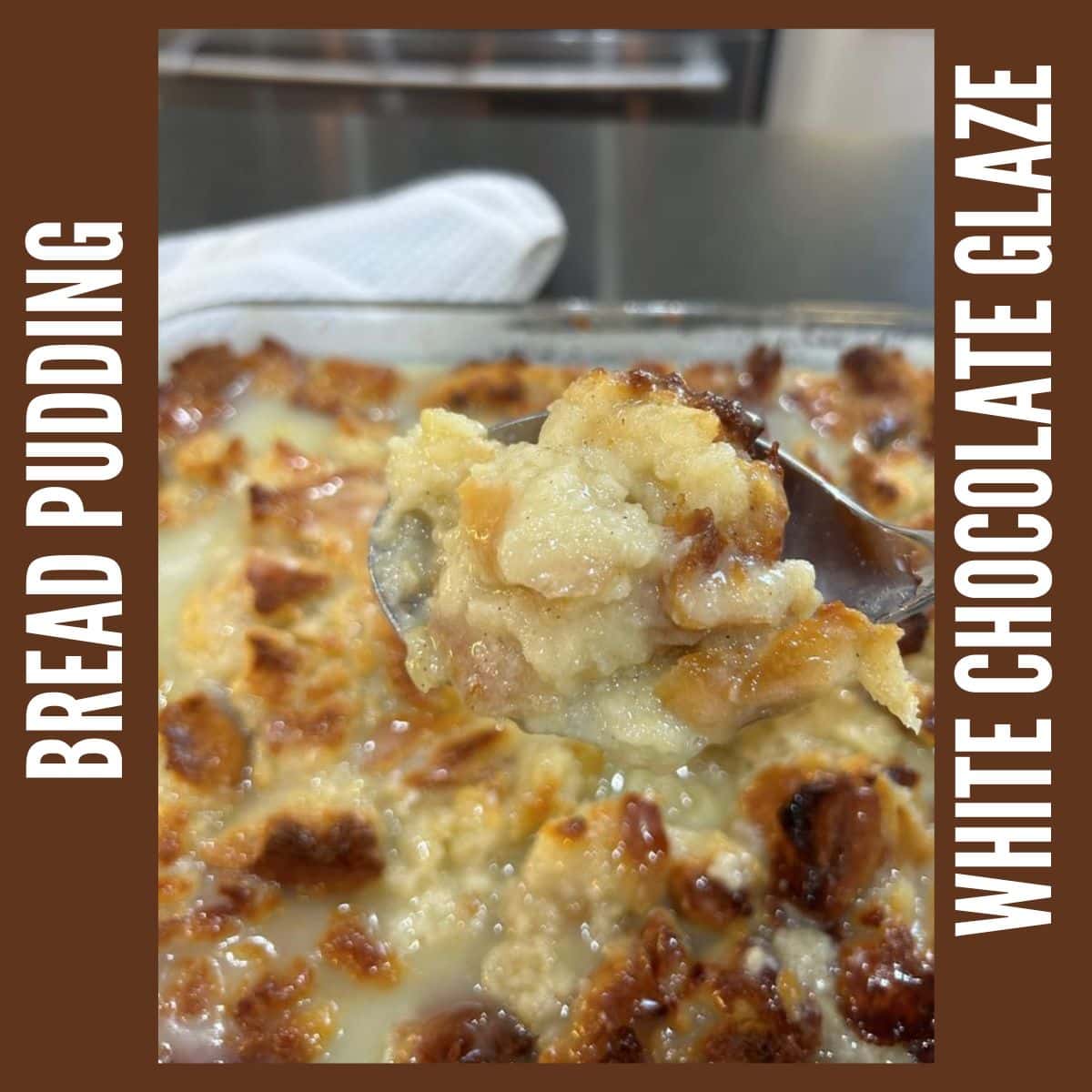 Old Fashioned Bread Pudding but with White Chocolate Glaze